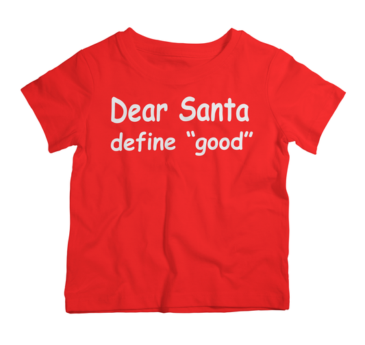 Dear santa define good T-Shirt (11-12 Years) - 73% Discount