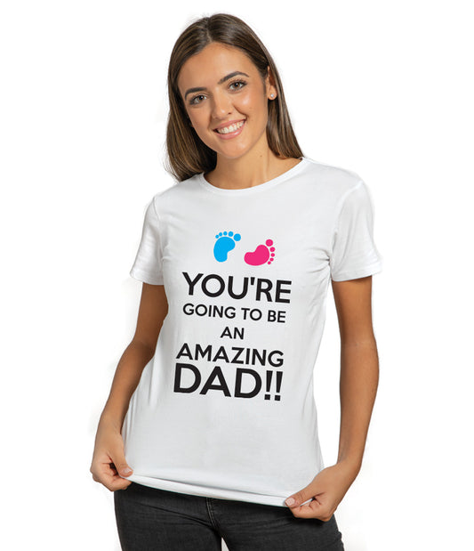 You are going to be an amazing dad - Pregnancy T-Shirt