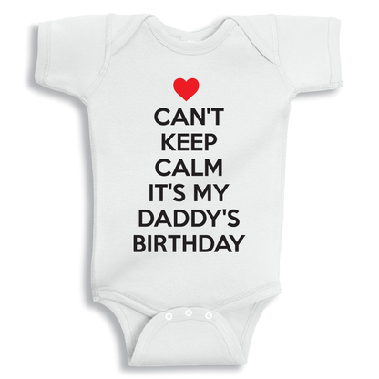 Cant' keep calm its daddy's birthday Baby Onesie