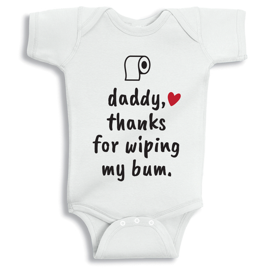 Daddy thanks for wiping my bum Baby Onesie