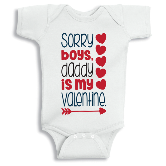 Baby onesie with Sorry Boys Daddy Is My Valentine text, soft cotton funny Valentine outfit for newborn photos and gifting