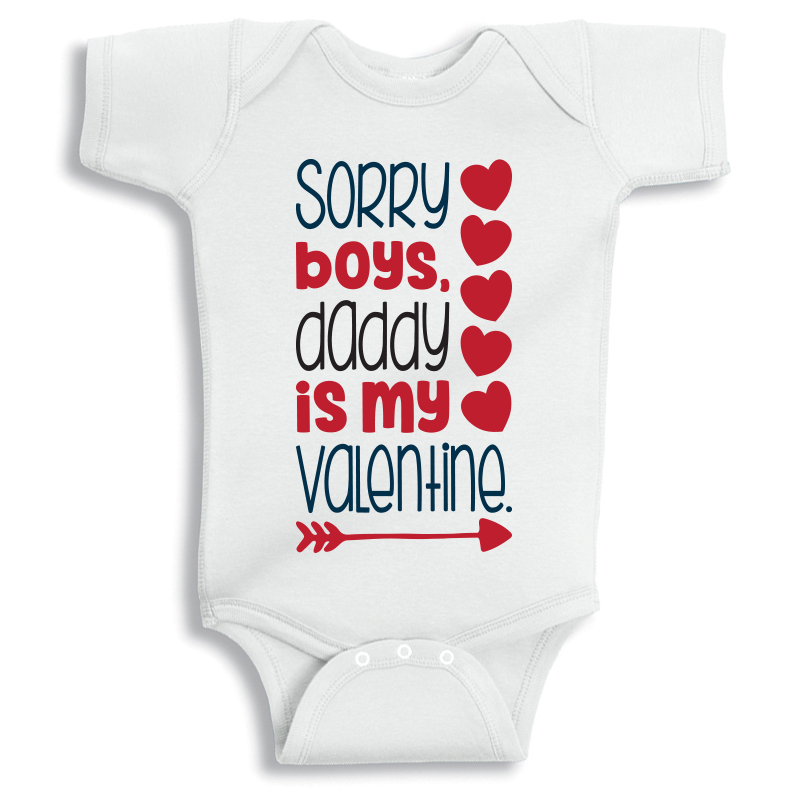 Sorry boys daddy is my Valentine Baby Onesie